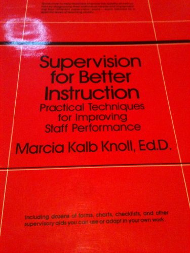 Beispielbild fr Supervision for Better Instruction : Practical Techniques for Improving Staff Performance zum Verkauf von Better World Books