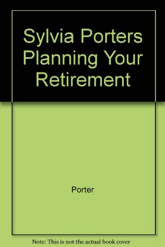 Stock image for Sylvia Porter's Planning Your Retirement for sale by Wonder Book