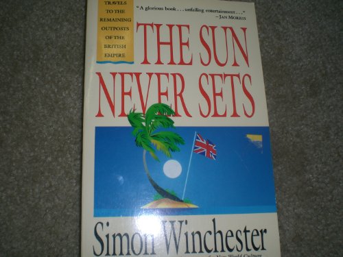 9780138778613: The Sun Never Sets: Travels to the Remaining Outposts of the British Empire [Lingua Inglese]