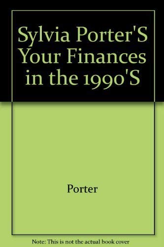 Imagen de archivo de Sylvia Porter's Your Finances in the 1990s a la venta por Ergodebooks