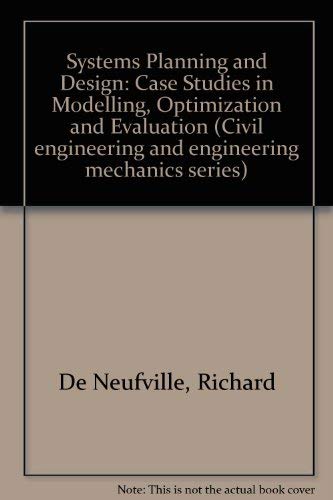 Stock image for Systems Planning and Design : Case Studies in Modeling, Optimization, and Evaluation for sale by Better World Books