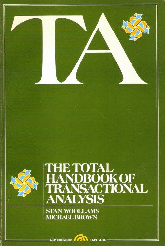 Ta, the Total Handbook of Transactional Analysis (9780138819125) by Stan Woollams