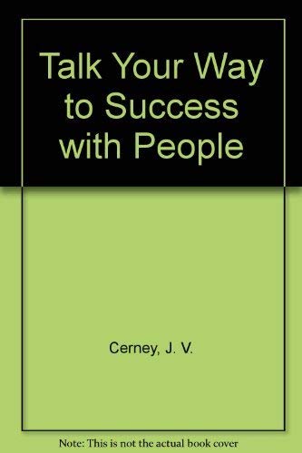 Stock image for Talk Your Way to Success With People for sale by ThriftBooks-Atlanta
