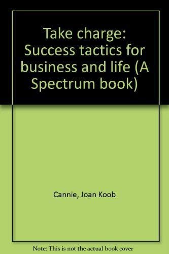 Take charge: Success tactics for business and life (A Spectrum book)