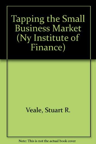 Stock image for Tapping the Small Business Market (Ny Institute of Finance) for sale by SecondSale