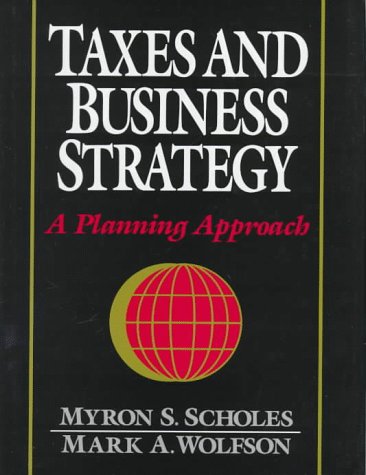 Beispielbild fr Taxes and Business Strategy : A Planning Approach zum Verkauf von Better World Books