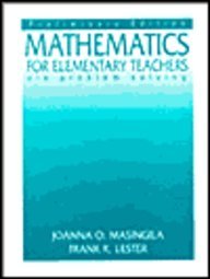 Mathematics for Elementary Teachers via Problem Solving-Preliminary Edition (9780138884888) by Masingila, Joanna O.; Lester, Frank K.