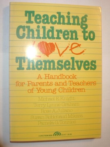 Stock image for Teaching Children to Love Themselves : A Handbook for Parents and Teachers of Young Children for sale by Better World Books