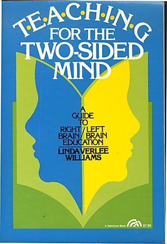 Imagen de archivo de Teaching for the Two-Sided Mind: A Guide to Right Brain/Left Brain Education a la venta por Wonder Book
