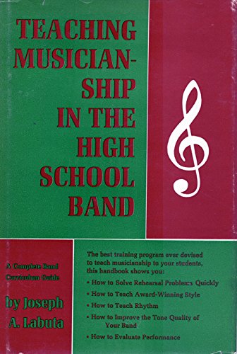 Imagen de archivo de Teaching musicianship in the high school band a la venta por HPB-Movies