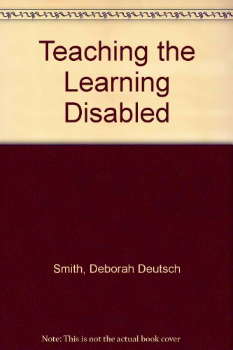 Teaching the Learning Disabled (9780138935115) by Smith, Deborah Deutsch