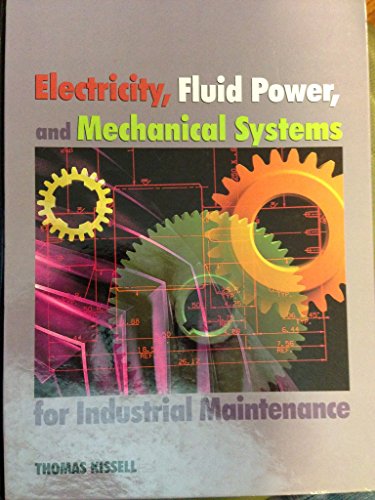 9780138964733: Electricity, Fluid Power, and Mechanical Systems for Industrial Maintenance