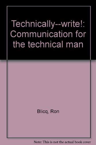 Imagen de archivo de Technically--write!: Communication for the technical man a la venta por Wonder Book