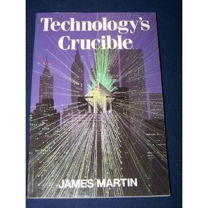 Technology's Crucible (9780139020247) by Martin, James