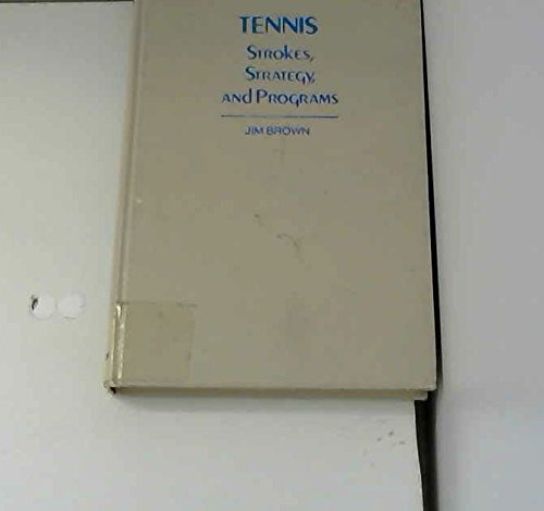 Tennis, Strokes, Strategy, and Programs