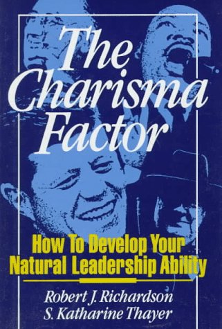 Beispielbild fr Charisma Factor : How to Develop Your Natural Leadership Ability zum Verkauf von Better World Books