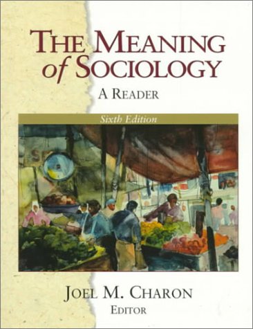 Imagen de archivo de The Meaning of Sociology a la venta por ThriftBooks-Dallas