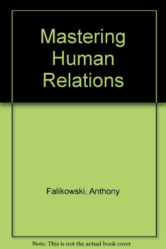 Stock image for Mastering Human Relations Anthony Falikowski for sale by Aragon Books Canada