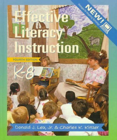 Effective Literacy Instruction, K-8 (4th Edition) (9780139075445) by Donald J. Leu Jr.; Charles K. Kinzer