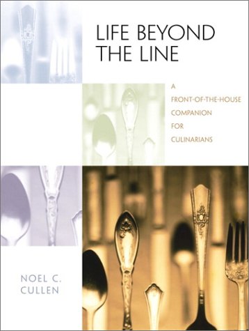 Stock image for Life Beyond the Line: A Front-of-the-House Companion for Culinarians for sale by Zoom Books Company