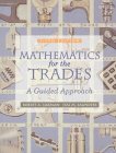 Stock image for Mathematics for the Trades: A Guided Approach for sale by -OnTimeBooks-