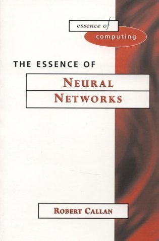 Beispielbild fr The Essence of Neural Networks (Essence of Computing) zum Verkauf von WorldofBooks