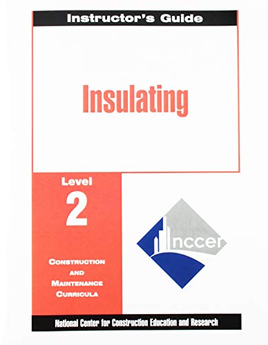 Insulating Level Two: Perfect Bound, Instructor's Guide (9780139094330) by NCCER