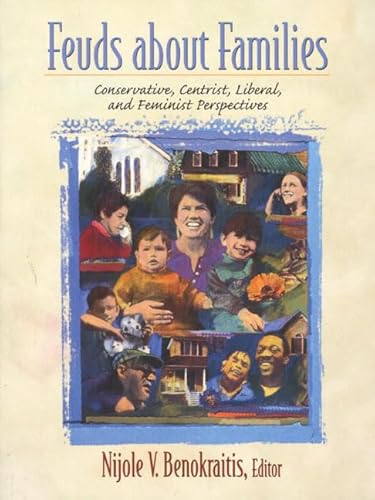 Imagen de archivo de Feuds about Families: Conservative, Centrist, Liberal, and Feminist Perspectives a la venta por BooksRun