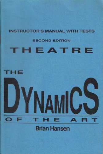 Stock image for Theatre : The Dynamics of the Art; Instructor's Manual with Tests for sale by harvardyard