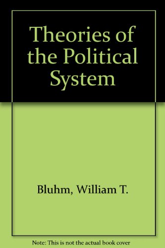 Beispielbild fr Theories of the political system;: Classics of political thought & modern political analysis zum Verkauf von HPB-Red