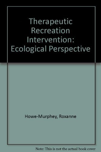 Stock image for Therapeutic Recreation Intervention : An Ecological Perspective for sale by Bingo Used Books