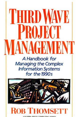 Stock image for Third Wave Project Management: A Handbook for Managing the Complex Information System for the 1990's (Yourdon Press Computing Series) for sale by Revaluation Books