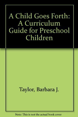 Stock image for A Child Goes Forth: A Curriculum Guide for Preschool Children (9th Edition) for sale by SecondSale