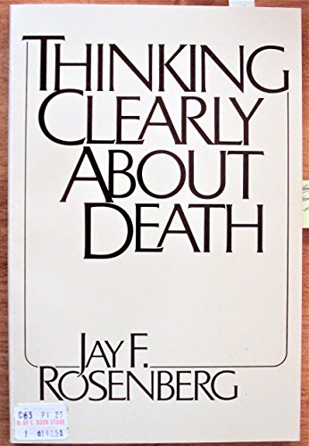 Beispielbild fr Thinking Clearly about Death zum Verkauf von Better World Books