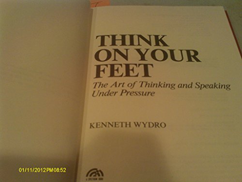 9780139178153: Title: Think on your feet The art of thinking and speakin