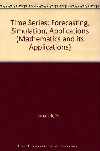 9780139184598: Time Series: Forecasting, Simulation, Applications (Mathematics and its Applications)