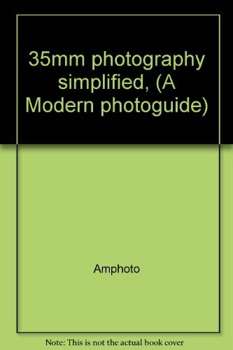 9780139188886: 35mm photography simplified, (A Modern photoguide) [Hardcover] by Amphoto