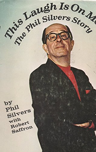Stock image for This Laugh Is on Me: The Phil Silvers Story, for sale by ThriftBooks-Atlanta