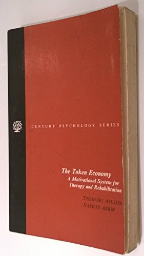 Imagen de archivo de The Token Economy: A Motivational System for Therapy and Rehabilitation a la venta por Better World Books