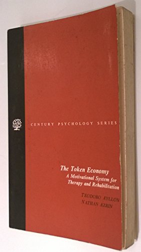 The Token Economy: A Motivational System for Therapy and Rehabilitation (9780139193576) by Ayllon, Teodoro; Azrin, Nathan