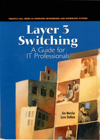 9780139198380: Layer 3 Switching: A Guide for IT Professionals (Prentice Hall Series in Computer Networking and Distributed Systems)