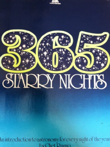 Stock image for Three Hundred Sixty-Five Starry Nights : An Introduction to Astronomy for Every Night of the Year for sale by Better World Books