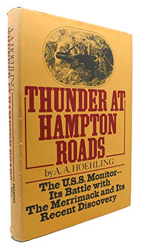 Imagen de archivo de THUNDER AT HAMPTON ROADS: THE U.S.S. MONITOR -- ITS BATTLE WITH THE MERRIMACK AND ITS RECENT DISCOVERY a la venta por Court Street Books/TVP Properties, Inc.