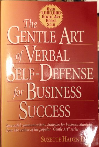 Beispielbild fr The Gentle Art of Verbal Self Defense for Business Success zum Verkauf von SecondSale