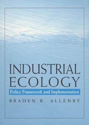 Beispielbild fr Industrial Ecology : Policy Framework and Implementation zum Verkauf von Better World Books