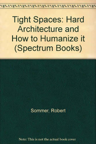 9780139213465: Tight Spaces: Hard Architecture and How to Humanize it (Spectrum Books)