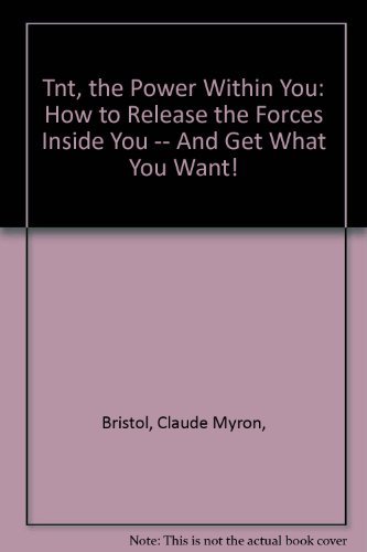 9780139226823: Tnt, the Power Within You: How to Release the Forces Inside You -- And Get What You Want!
