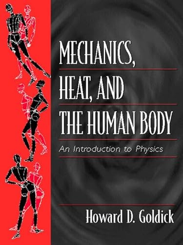 Stock image for Mechanics, Heat, and the Human Body: An Introduction to Physics for sale by HPB-Red
