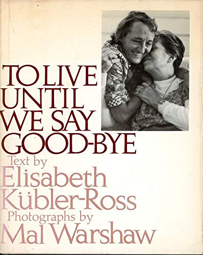 Beispielbild fr To Live Until We Say Good-Bye zum Verkauf von Wonder Book