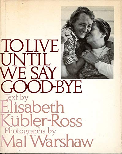 Imagen de archivo de To Live Until We Say Good-Bye a la venta por Thomas F. Pesce'